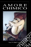 Amore chimico. E-book. Formato EPUB ebook di Davide Venticinque