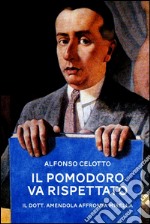 Il pomodoro va rispettato. Il dott. Amendola affronta Mirella. E-book. Formato EPUB ebook