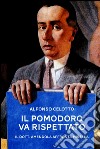 Il pomodoro va rispettato. Il dott. Amendola affronta Mirella. E-book. Formato EPUB ebook di Alfonso Celotto