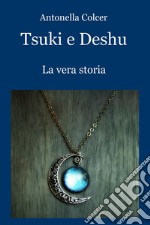 Tsuki e Deshu. La vera storia. E-book. Formato EPUB ebook