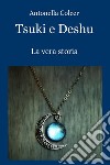 Tsuki e Deshu. La vera storia. E-book. Formato EPUB ebook