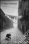 Un figlio americano. E-book. Formato EPUB ebook di Fabrizio Fissi