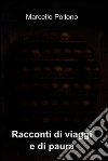 Racconti di viaggi e di paura. E-book. Formato EPUB ebook di Marcello Pollono