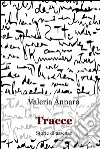 Tracce. E-book. Formato EPUB ebook di Valeria Annaro