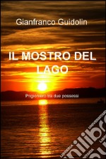 Il mostro del lago. Prigioniero tra due possessi. E-book. Formato EPUB