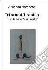 Tri cocci 'i racina della serie «A virrinedda». E-book. Formato EPUB ebook