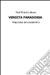 Vendita paradossa. Pragmatica della Leadership. E-book. Formato EPUB ebook di Paul Thomas Alvaro 