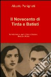 Il Novecento di Tirda e Batisti. Tra Adamello e Lepini, Eden a Vassiano, Brescia e Roma. E-book. Formato EPUB ebook