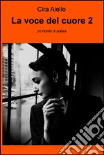 La voce del cuore 2. E-book. Formato EPUB ebook