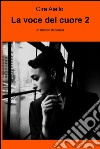 La voce del cuore 2. E-book. Formato EPUB ebook