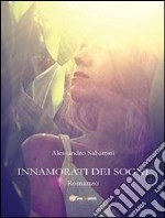 Innamorati dei sogni. E-book. Formato PDF ebook