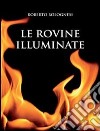 Le rovine illuminate. E-book. Formato PDF ebook