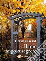 Il mio angolo segreto. E-book. Formato EPUB ebook