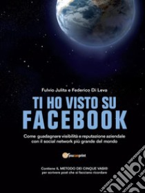 Ti ho visto su Facebook. E-book. Formato EPUB ebook di Fulvio Julita