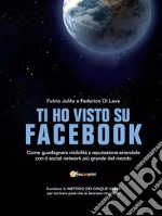 Ti ho visto su Facebook. E-book. Formato EPUB