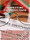 Rispettare la Costituzione. Parlamento, governo, presidente della Repubblica secondo l'assemblea costituente. E-book. Formato EPUB ebook