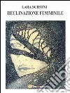 Declinazione femminile. E-book. Formato PDF ebook