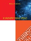 Il silenzio delle stelle. E-book. Formato Mobipocket ebook di Andrea Costantin