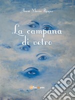 La campana di vetro. E-book. Formato EPUB ebook