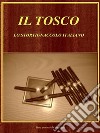 Il tosco. Lo stortignaccolo italiano. E-book. Formato EPUB ebook