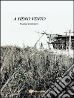 A pieno vento. E-book. Formato PDF ebook