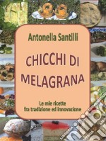 Chicchi di melagrana. E-book. Formato EPUB ebook