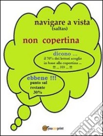 Navigare a vista. E-book. Formato EPUB ebook di Salvatore Tassetto