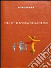 I segreti di un grande successo. E-book. Formato PDF ebook di Attilio Pandolfo