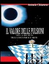 Il valore delle pulsioni nella società tra i costumi e l'arte. E-book. Formato PDF ebook di Antonio Chiummo