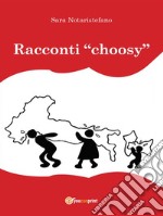 Racconti “choosy”. E-book. Formato EPUB ebook