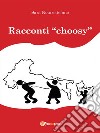 Racconti “choosy”. E-book. Formato EPUB ebook