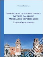 Innovazioni gestionali nelle imprese sanitarie. Modelli ed esperienze di lean management. E-book. Formato PDF ebook