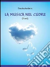 La musica nel cuore. E-book. Formato EPUB ebook di Daniela Santerini