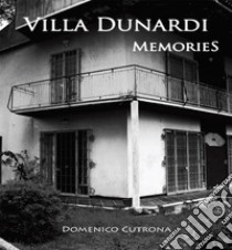 Villa Dunardi memories. E-book. Formato Mobipocket ebook di Domenico Cutrona