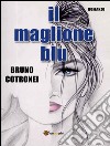 Il maglione blu. E-book. Formato PDF ebook di Bruno Cotronei