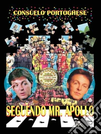 Seguendo Mr. Apollo. E-book. Formato EPUB ebook