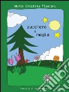 Zucchero e magia. E-book. Formato Mobipocket ebook di Maria Cristina Flumiani