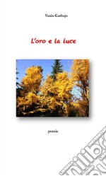 L’oro e la luce. E-book. Formato EPUB ebook