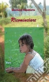 Ricominciare. E-book. Formato EPUB ebook di Giovanni Capotorto
