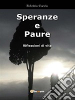 Speranze e Paure - Riflessioni di vita. E-book. Formato PDF ebook