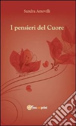 I pensieri del cuore. E-book. Formato PDF ebook