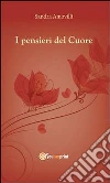 I pensieri del cuore. E-book. Formato PDF ebook di Sandra Amovilli