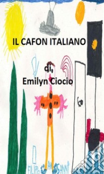 Il cafon italiano. E-book. Formato EPUB ebook di Emilyn Ciocio