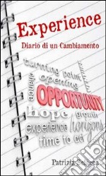 Experience: diario di un cambiamento. E-book. Formato PDF ebook