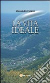 La vita ideale. E-book. Formato PDF ebook