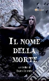 Il nome della morte. E-book. Formato PDF ebook di Bruno Colombo