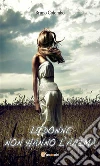 Le donne non hanno l’anima. E-book. Formato PDF ebook di Bruno Colombo