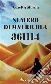 Numero di matricola 361114. E-book. Formato EPUB ebook di Cosetta Movilli