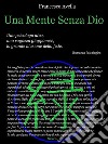 Una mente senza Dio. E-book. Formato PDF ebook di Francesco Avella