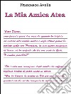 La mia amica atea. E-book. Formato EPUB ebook di Francesco Avella